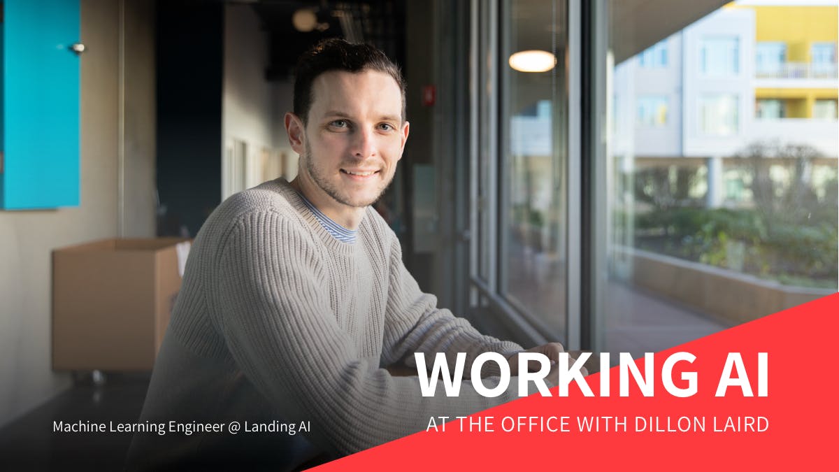 Working AI: At the Office with MLE Dillon Laird