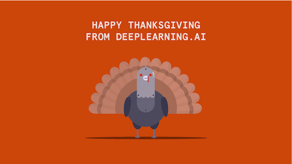 Illustration of a robotic pigeon and a "happy thanksgiving" message from DeepLearning.AI