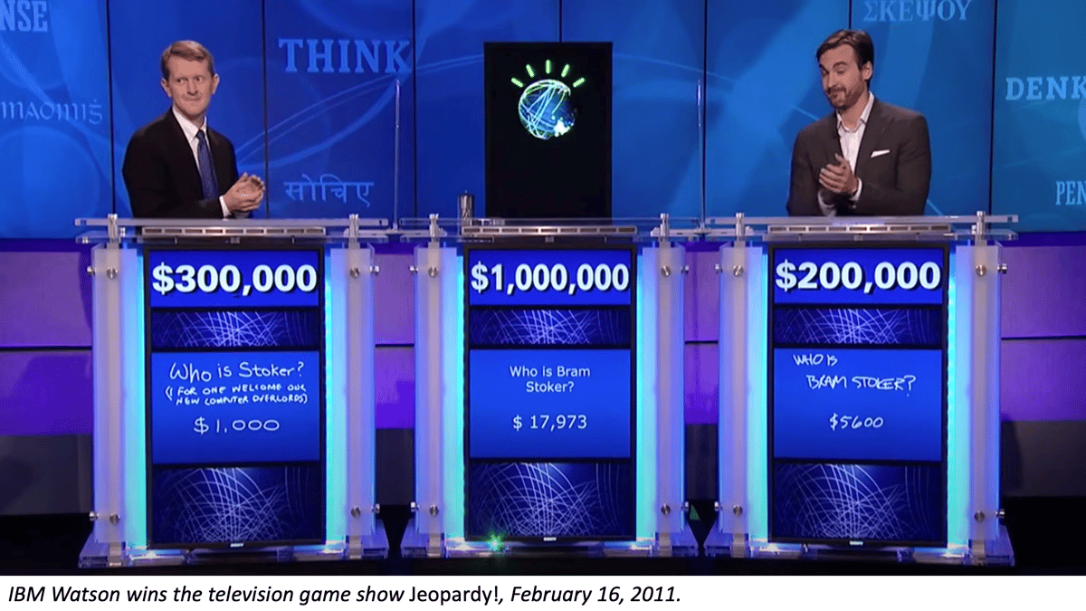 IBM Watson wins the television game show Jeopardy!, February 16, 2011