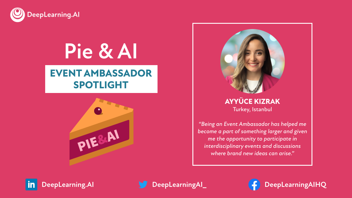 AI Event Ambassador Spotlight: Ayyüce Kızrak