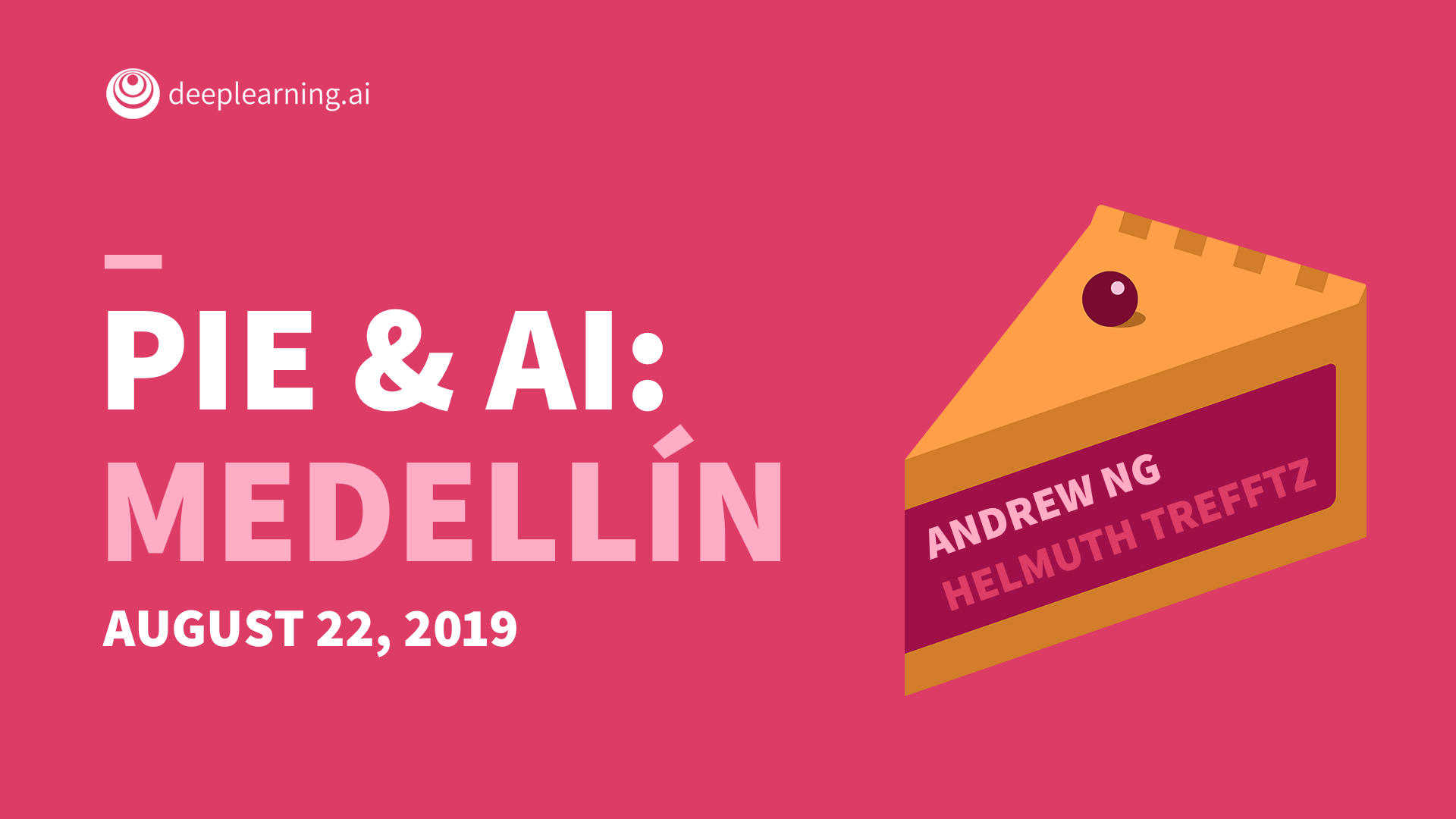 Pie & AI Medellín: A Conversation with Andrew Ng and Helmuth Trefftz