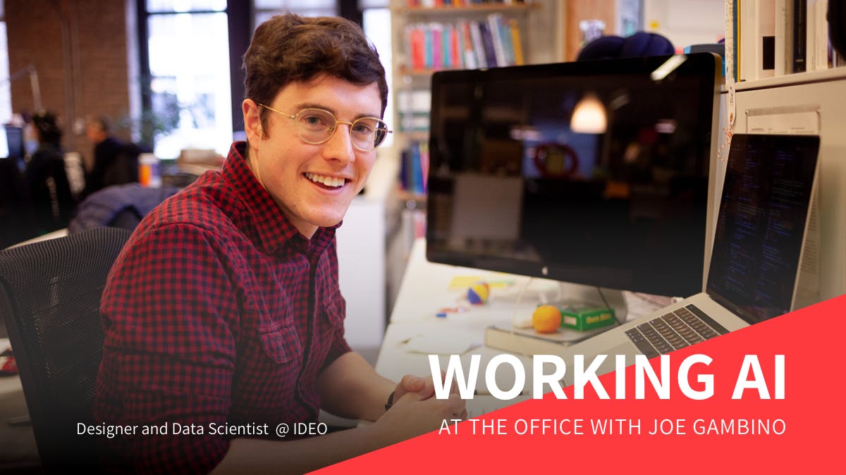 Working AI: At the Office with Data Scientist Joe Gambino