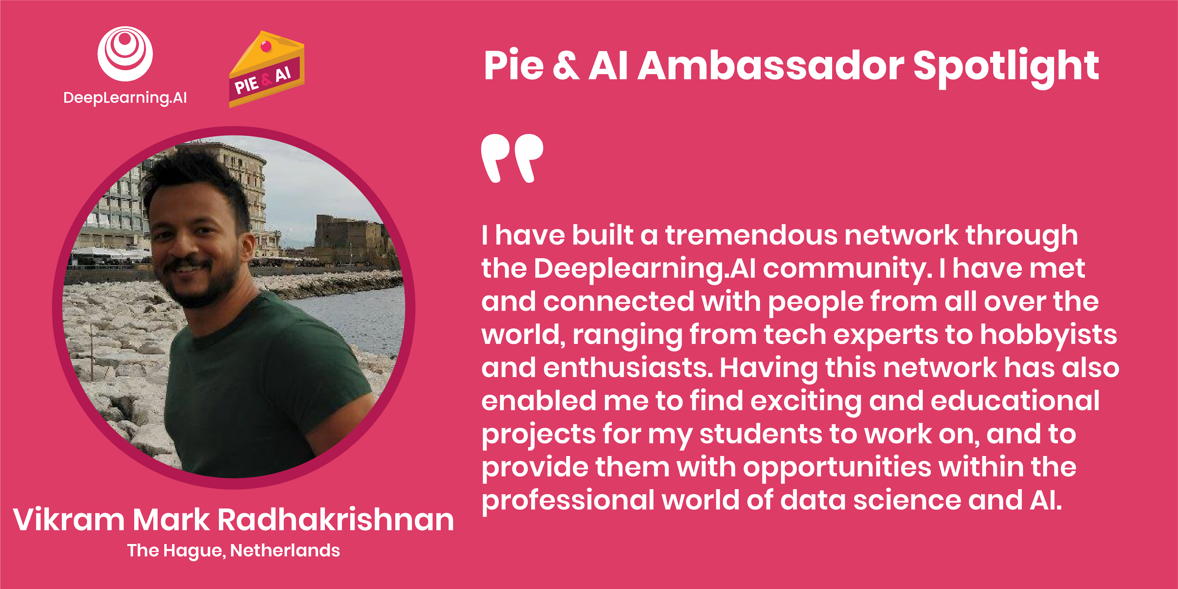 2023 Pie & AI Ambassador Spotlight: Vikram Mark Radhakrishnan, The Hague